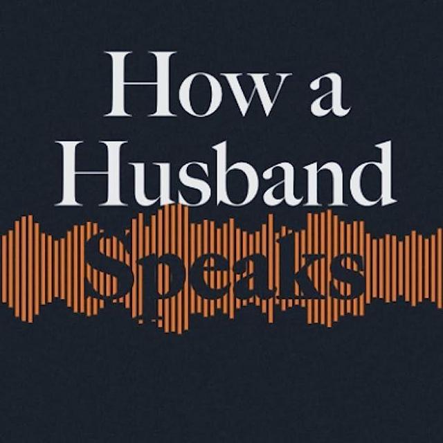 How a Husband Speaks: Leading and Loving Your Wife Through Godly Communication (How They Speak)