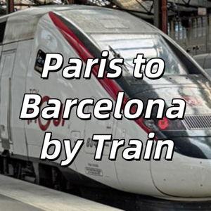 Sightseeing Train from Paris to Barcelona