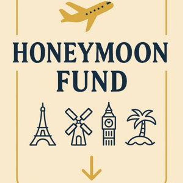 Our Honeymoon Fund