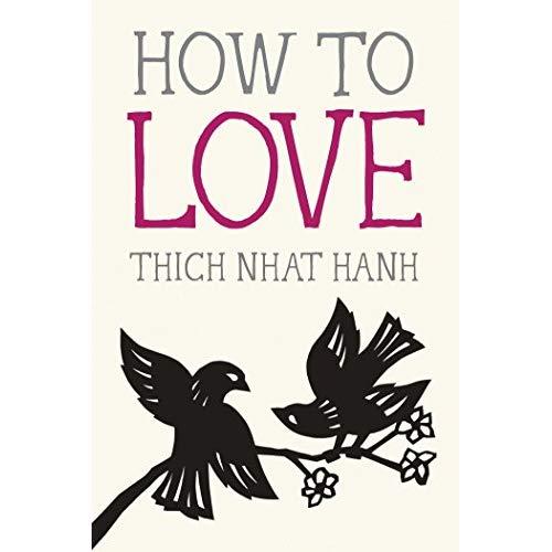 How to Love (Mindfulness Essentials)