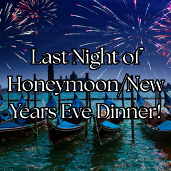 Honeymoon Day #7 Dinner: Our last night of our honeymoon and New Years Eve