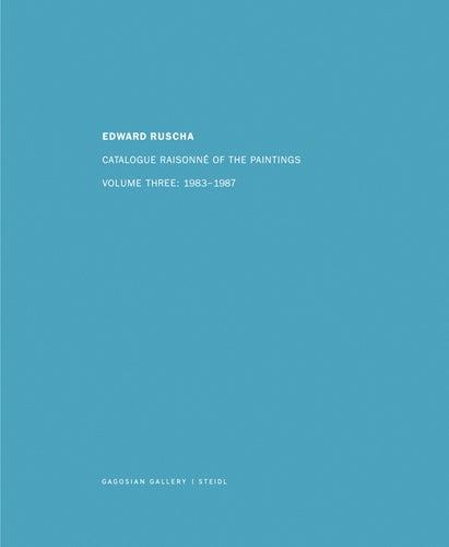 ED RUSCHA: Catalogue Raisonne of the Paintings: Volume 3: 1983-1987