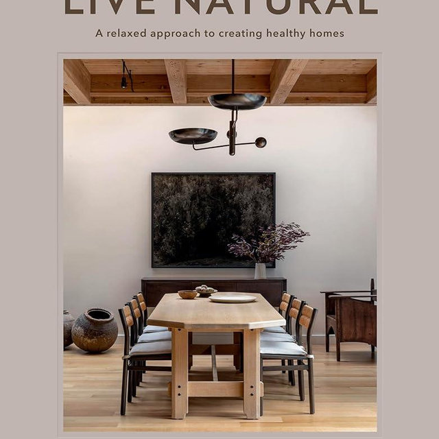 Live Natural: A Relaxed Approach to Creating Healthy Homes