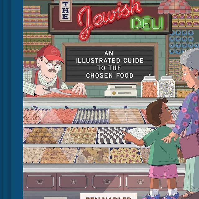 The Jewish Deli: An Illustrated Guide to the Chosen Food