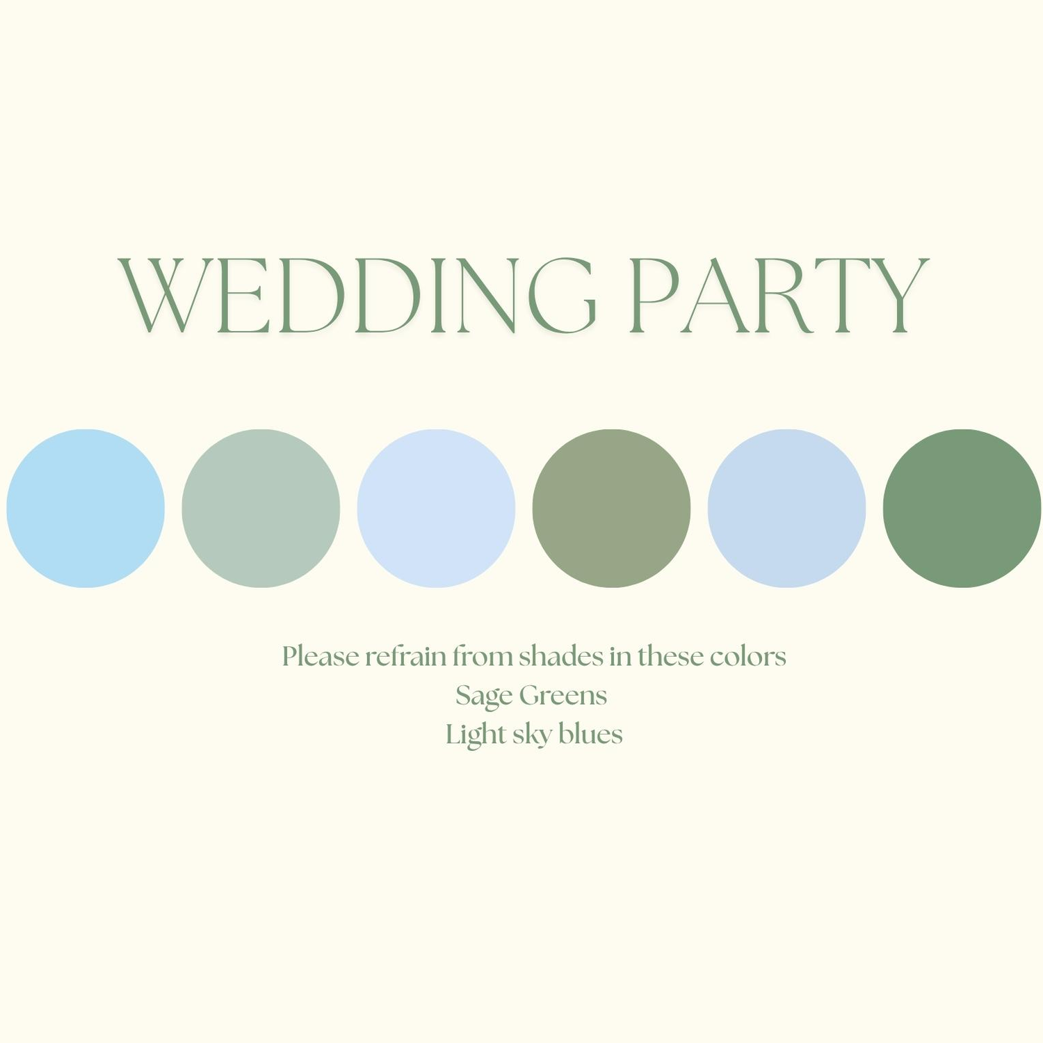 If you are unsure of the color, please reach out to the bride.