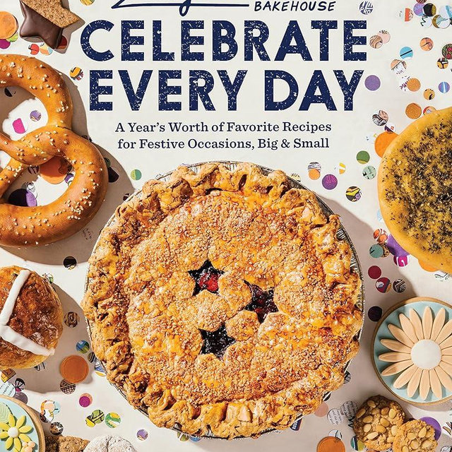 Zingerman's Bakehouse Celebrate Every Day: A Year's Worth of Favorite Recipes for Festive Occasions, Big and Small