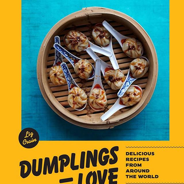 Dumplings Equal Love: Delicious Recipes from Around the World