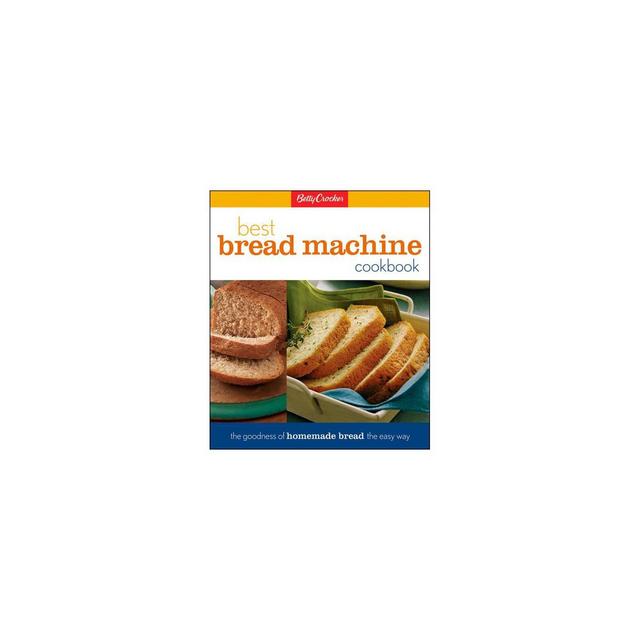 Betty Crocker's Best Bread Machine Cookbook - by Betty Crocker & Lois L Tlusty