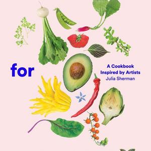 Salad for President: A Cookbook Inspired by Artists  Hardcover   – May 16, 2017