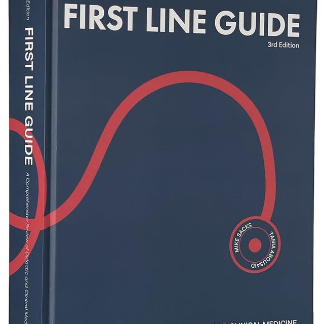 FIRST LINE GUIDE: A COMPREHENSIVE REVIEW OF DIDACTIC AND CLINICAL MEDICINE