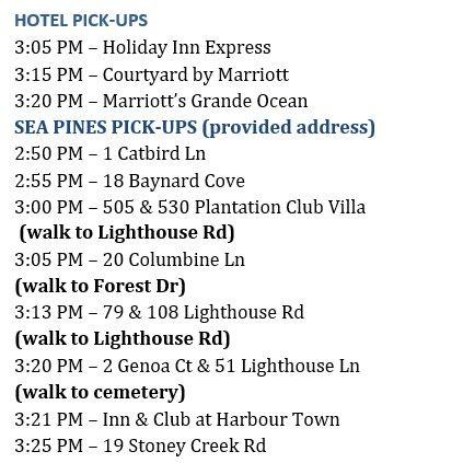 If you did not include a pick-up address when RSVPing, you are welcome to hop on at any of the hotel locations listed above (including The Inn & Club at Harbour Town).