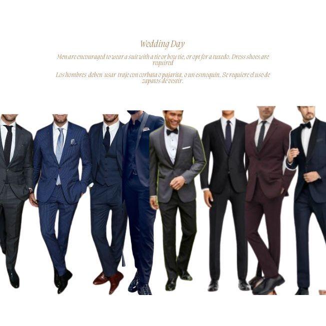 Men are encouraged to wear a suit with a tie or bow tie, or opt for a tuxedo. Dress shoes are required - 
Hombres deben usar traje con corbata o pajarita, o un esmoquin. Se requiere zapatos de vestir.