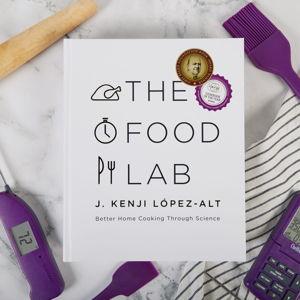 The Food Lab: Better Home Cooking Through Science by J. Kenji López-Alt
