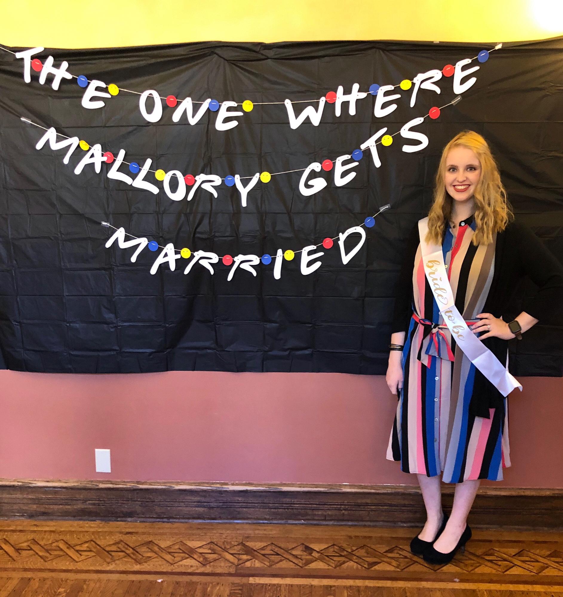 Mallory had a F•R•I•E•N•D•S themed bridal shower!