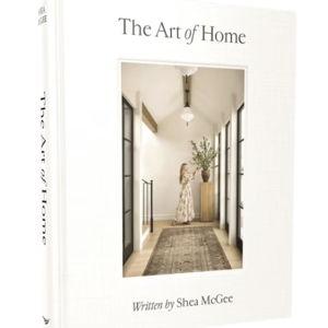 The Art of Home - by Shea McGee (Hardcover)