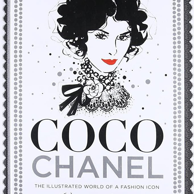Coco Chanel: The Illustrated World of a Fashion Icon