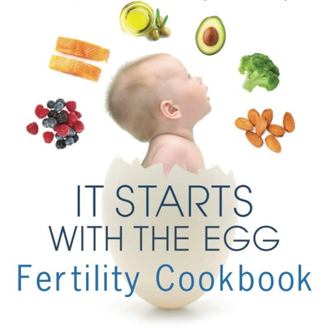 It Starts with the Egg Fertility Cookbook: 100 Mediterranean-Inspired Recipes