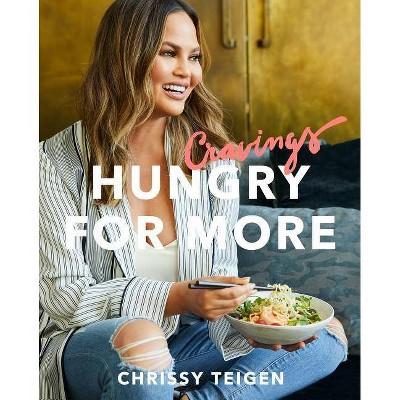 Cravings: Hungry for More by Chrissy Teigen - (Hardcover)