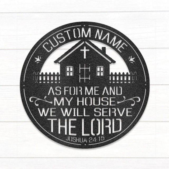 Custom Name As For Me and My House Joshua 24:15 - Metal Art/Sign, Religious Wall Home Decor, Christian Metal Sign, Bible Verse Metal Sign.