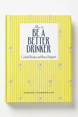 How to Be a Better Drinker