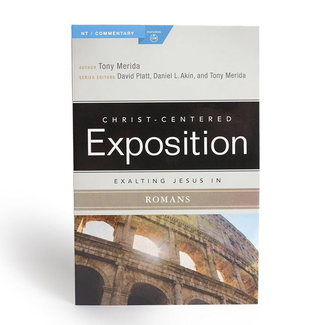 Exalting Jesus in Romans: Christ-Centered Exposition Commentary